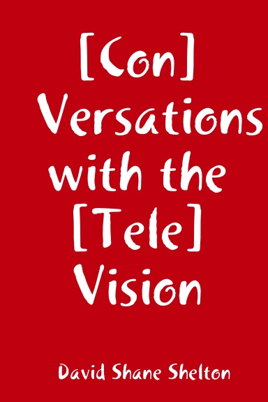 [Con]Versations with the [Tele]Vision