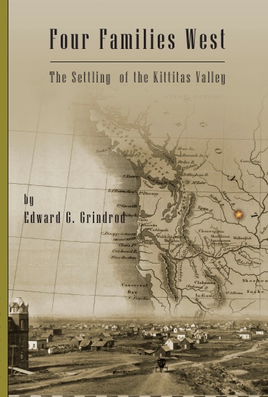 Four Families West The Settling of The Kittitas Valley
