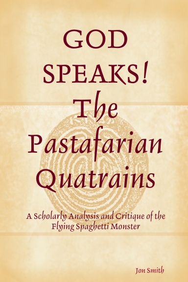 GOD SPEAKS The Pastafarian Quatrains