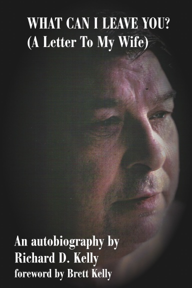 What Can I Leave You? (A Letter To My Wife)