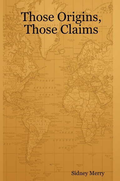 Those Origins, Those Claims
