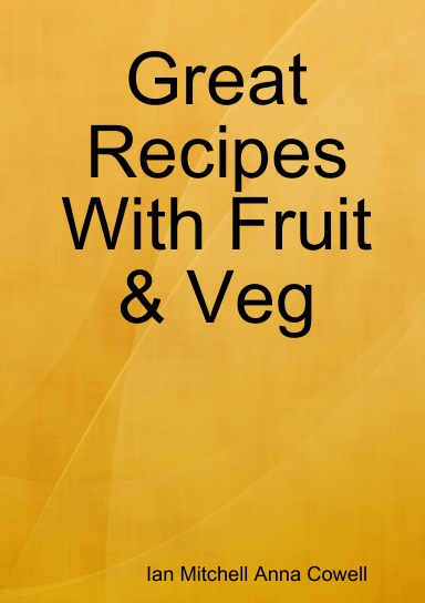 Great Recipes With Fruit & Veg