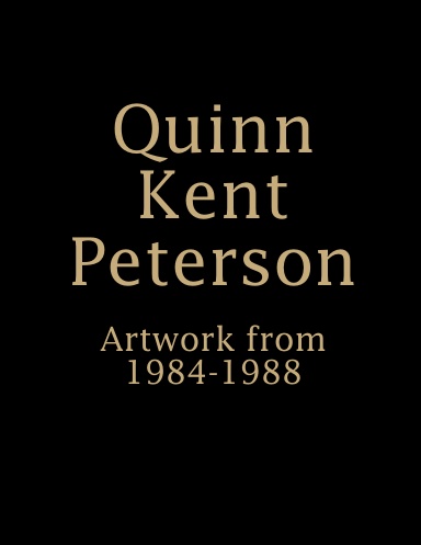 Quinn Kent Peterson Artwork from 1984-1988