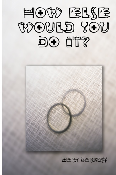 How else would you do it?