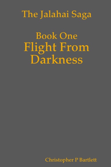 The Jalahai Saga Book One - Flight From Darkness Paperback