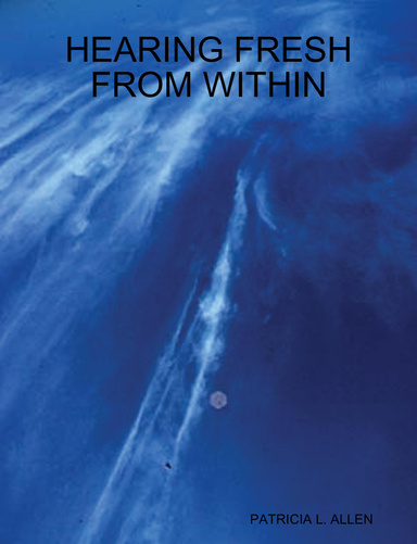 HEARING FRESH FROM WITHIN