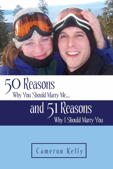50 Reasons Why You Should Marry Me and 51 Reasons Why I Should Marry You