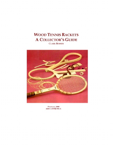 Wood Tennis Rackets, A Collector's Guide