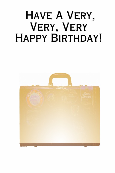 Have A Very, Very, Very Happy Birthday!