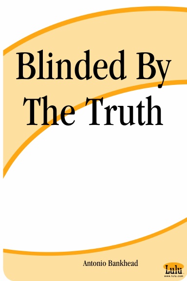 Blinded By The Truth