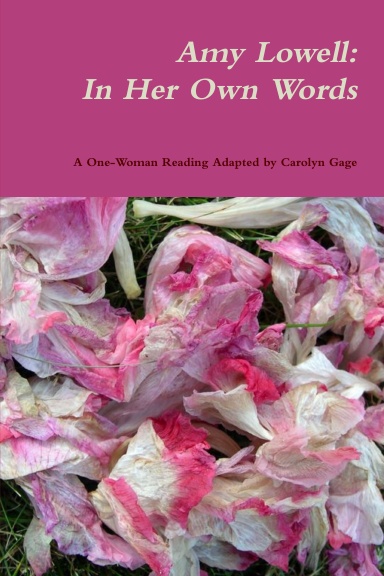 Amy Lowell, In Her Own Words: A One-Woman Reading