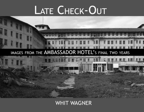 Late Check-Out: Images From The Ambassador Hotel's Final Two Years - B&W