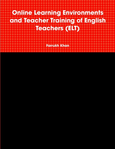 Online Learning Environments and Teacher Training of English Teachers (ELT)