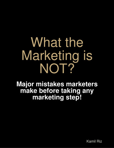 What the Marketing is NOT?