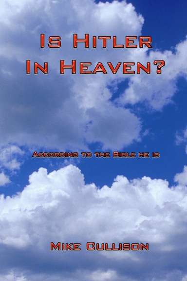 Is Hitler In Heaven?