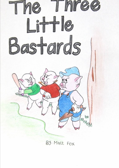 The Three Little Bastards