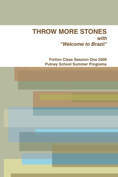 Throw More Stones, with "Welcome to Brazil"