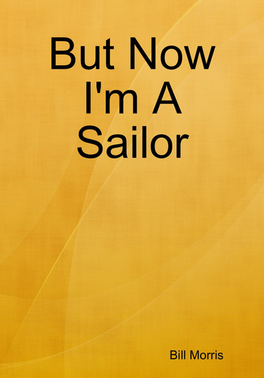 But Now I'm A Sailor