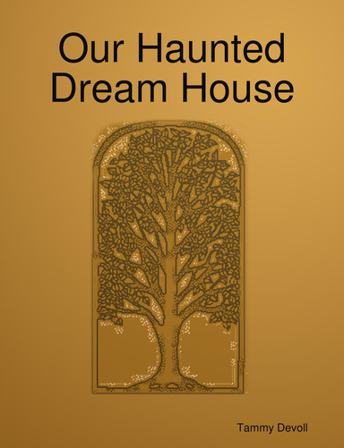 Our Haunted Dream House