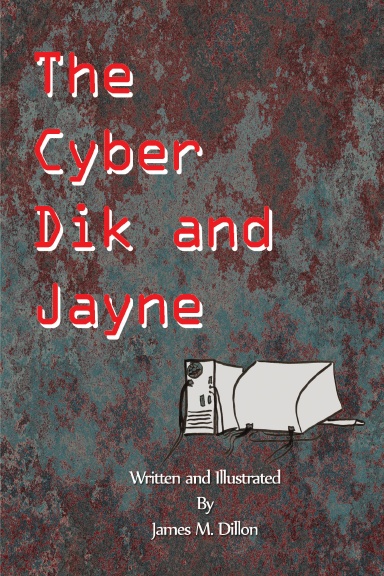 The Cyber Dik and Jayne