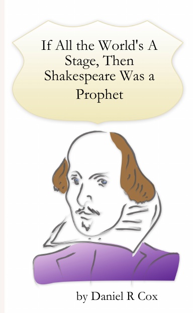 If All the World's A Stage, Then Shakespeare Was a Prophet