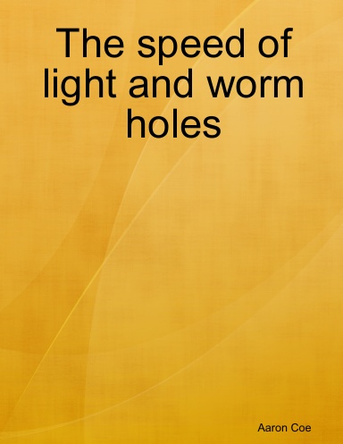 The speed of light and worm holes