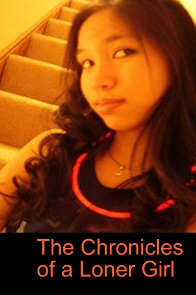 The Chronicles of a Loner Girl
