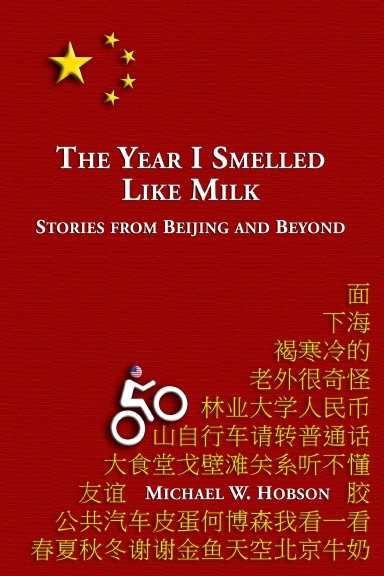 The Year I Smelled Like Milk: Stories from Beijing and Beyond
