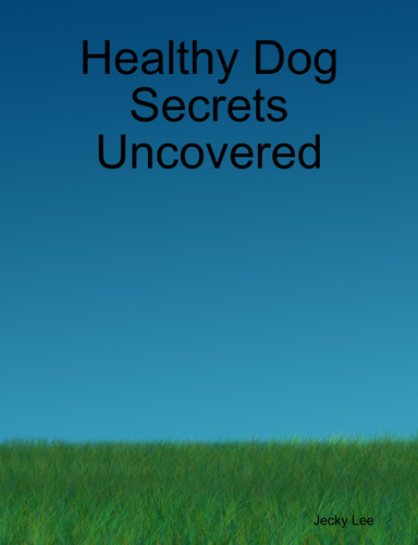 Healthy Dog Secrets Uncovered