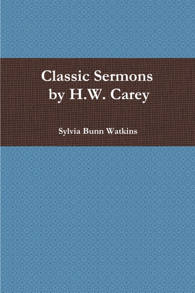 Classic Sermons by H.W. Carey
