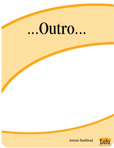 ...Outro...