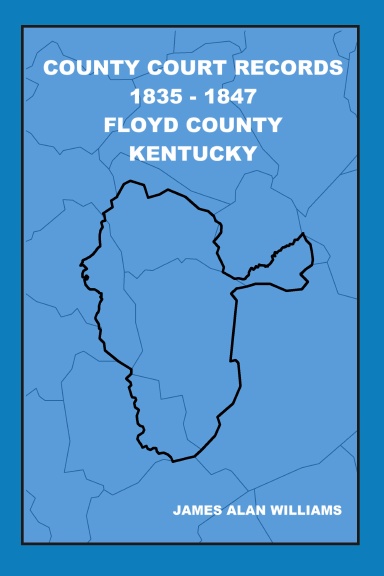 County Court Records 1835 1847 Floyd County Kentucky Vol II