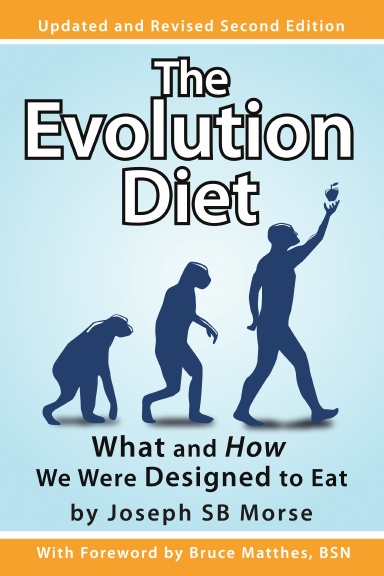 The Evolution Diet: What and How We Were Designed to Eat, Second Edition