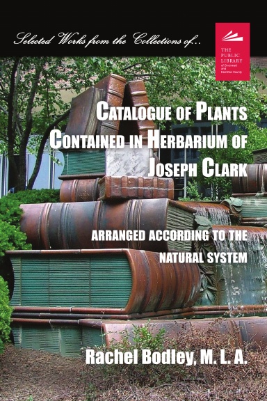 Catalogue Of Plants Contained In Herbarium Of Joseph Clark: Arranged According To The Natural System