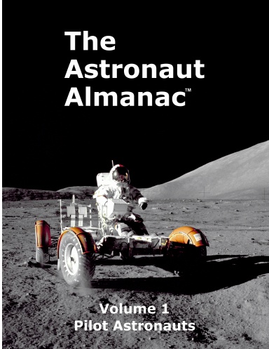 The Astronaut Almanac -- Vol. 1 -- Pilot Astronauts