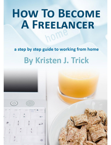 How to Become a Freelancer: A Step-by-Step Guide to Working from Home
