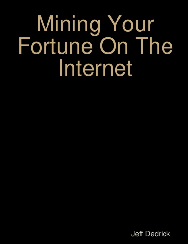 Mining Your Fortune On The Internet