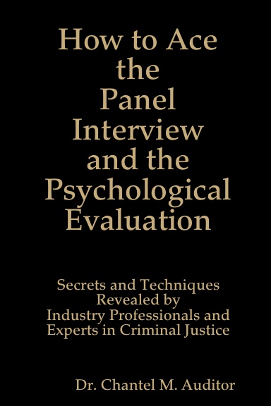 How to Ace the Panel Interview and the Psychological Evaluation