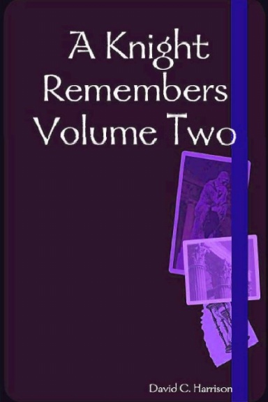 A Knight Remembers: Volume Two