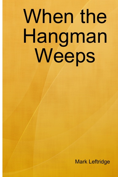 When the Hangman Weeps