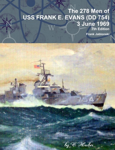 The 278 Men of USS FRANK E. EVANS (DD 754) - 3 June 1969