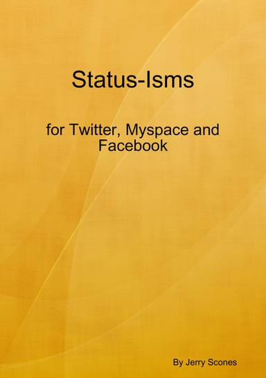 Status-Isms for Twitter, Myspace and Facebook