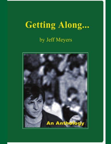 Getting Along...By Jeff Meyers - An Anthology