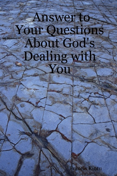 Answer to Your Questions About God's Dealing with You
