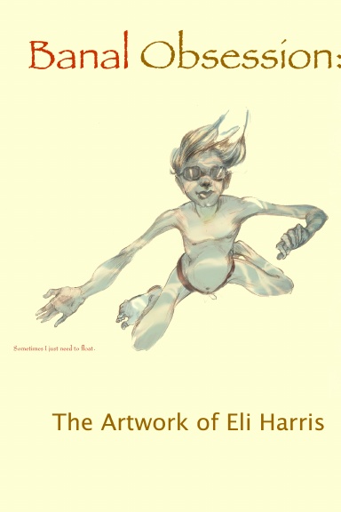 Banal Obsession: The artwork of Eli Harris