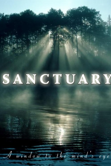 Sanctuary:  A Window to the Mind's Eye