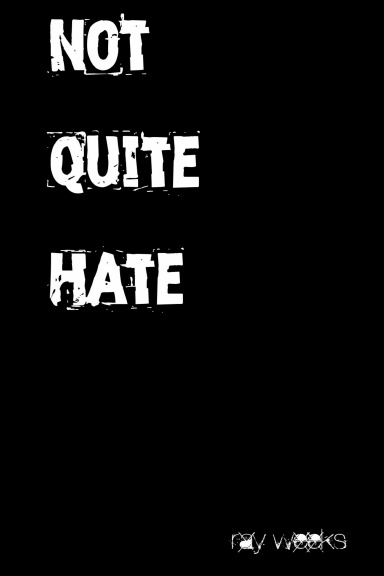Not Quite Hate
