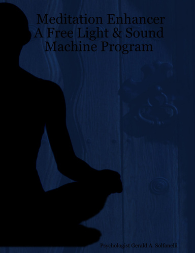 Meditation Enhancer: A Free Light & Sound Machine Program
