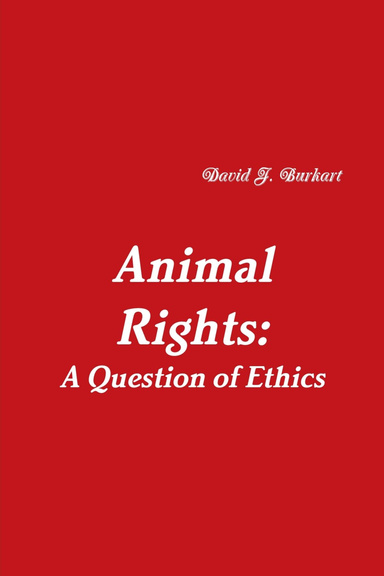 Animal Rights: A Question of Ethics