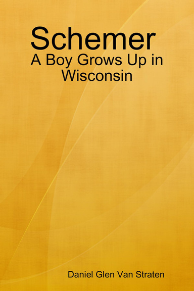 Schemer : A Boy Grows Up in Wisconsin